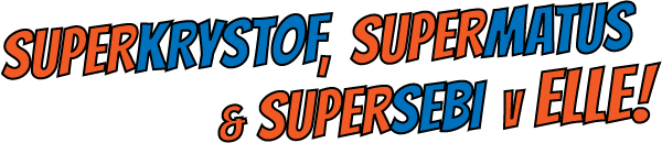 SUPERKRYSTOF, SUPERMATUS & SUPERSEBI v ELLE
